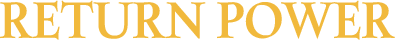 RETURN POWER